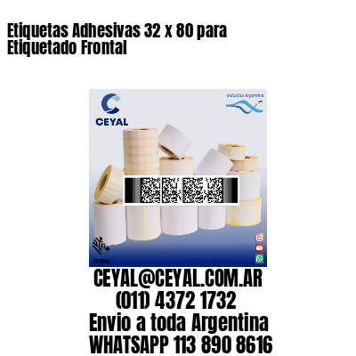 Etiquetas Adhesivas 32 x 80 para Etiquetado Frontal