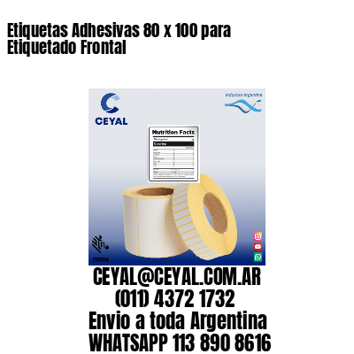 Etiquetas Adhesivas 80 x 100 para Etiquetado Frontal