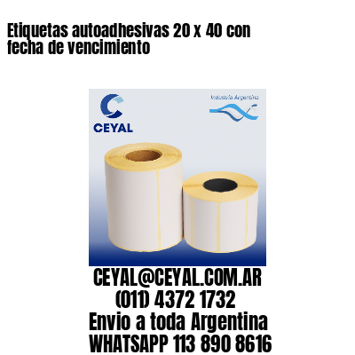 Etiquetas autoadhesivas 20 x 40 con fecha de vencimiento