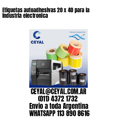 Etiquetas autoadhesivas 20 x 40 para la industria electronica