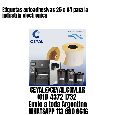 Etiquetas autoadhesivas 25 x 64 para la industria electronica