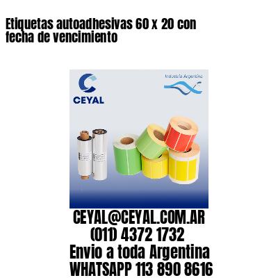 Etiquetas autoadhesivas 60 x 20 con fecha de vencimiento