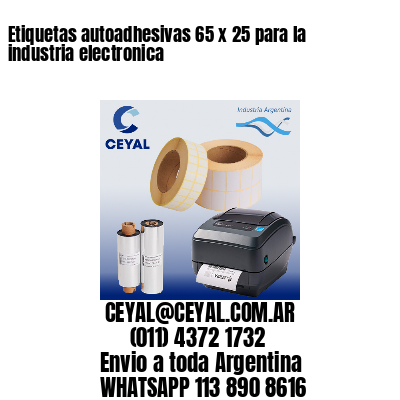 Etiquetas autoadhesivas 65 x 25 para la industria electronica