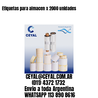 Etiquetas para almacen x 2000 unidades