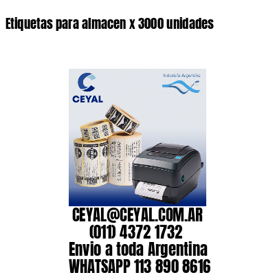 Etiquetas para almacen x 3000 unidades