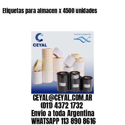 Etiquetas para almacen x 4500 unidades