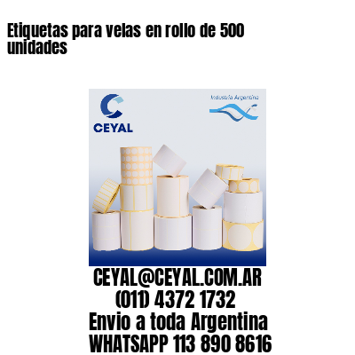 Etiquetas para velas en rollo de 500 unidades