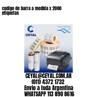 codigo de barra a medida x 2000 etiquetas