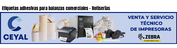 Etiquetas adhesivas para balanzas comerciales - Rotiserías