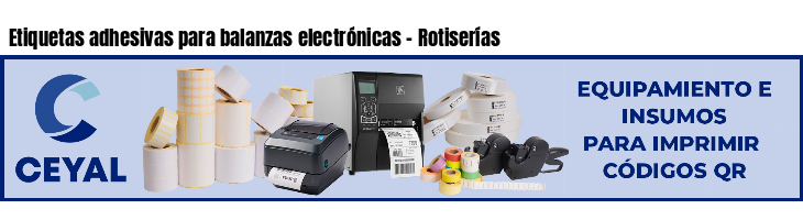 Etiquetas adhesivas para balanzas electrónicas - Rotiserías