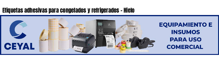 Etiquetas adhesivas para congelados y refrigerados - Hielo