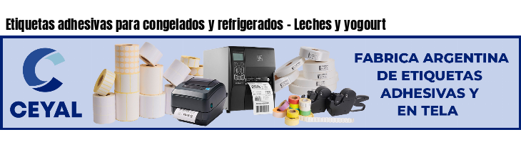 Etiquetas adhesivas para congelados y refrigerados - Leches y yogourt