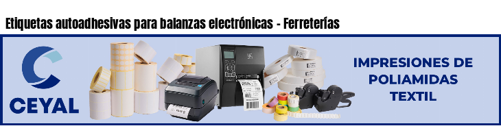 Etiquetas autoadhesivas para balanzas electrónicas - Ferreterías