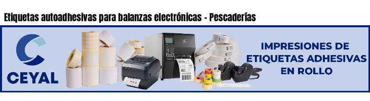 Etiquetas autoadhesivas para balanzas electrónicas - Pescaderías