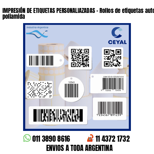 IMPRESIÓN DE ETIQUETAS PERSONALIAZADAS - Rollos de etiquetas autoadhesivas y poliamida