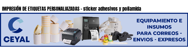 IMPRESIÓN DE ETIQUETAS PERSONALIAZADAS - sticker adhesivos y poliamida