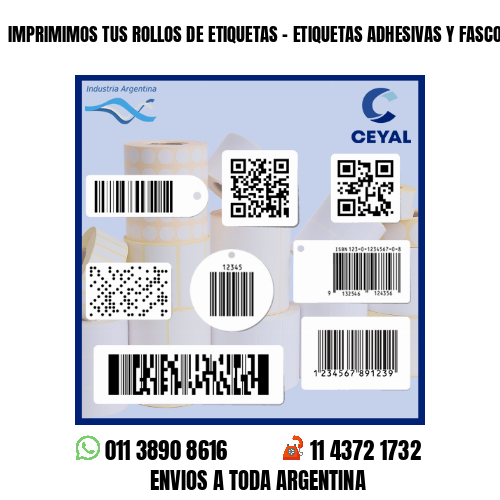 IMPRIMIMOS TUS ROLLOS DE ETIQUETAS - ETIQUETAS ADHESIVAS Y FASCO