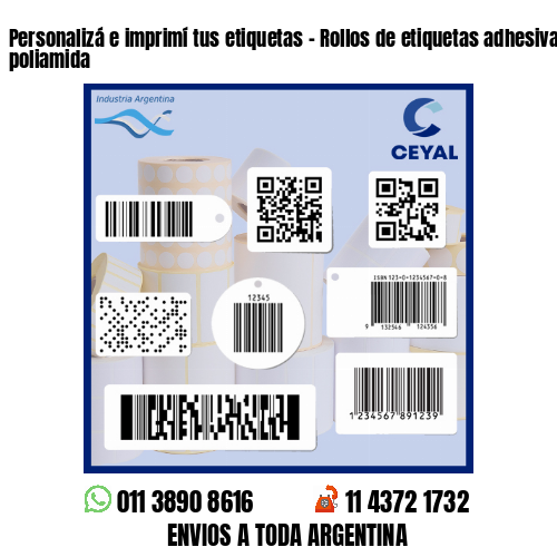 Personalizá e imprimí tus etiquetas - Rollos de etiquetas adhesivas y poliamida