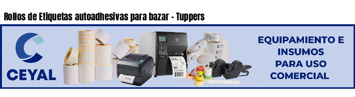 Rollos de Etiquetas autoadhesivas para bazar - Tuppers