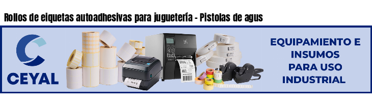 Rollos de eiquetas autoadhesivas para juguetería - Pistolas de agus