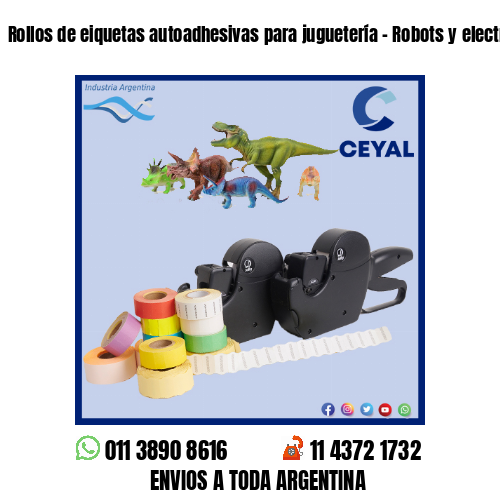 Rollos de eiquetas autoadhesivas para juguetería - Robots y electrónicos