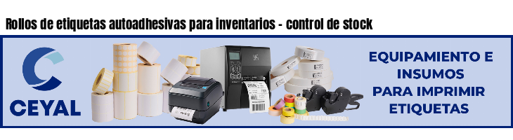 Rollos de etiquetas autoadhesivas para inventarios - control de stock