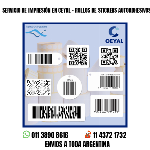 SERVICIO DE IMPRESIÓN EN CEYAL - ROLLOS DE STICKERS AUTOADHESIVOS Y POLIAMIDA