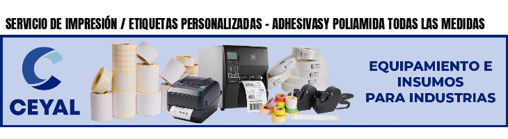 SERVICIO DE IMPRESIÓN / ETIQUETAS PERSONALIZADAS - ADHESIVASY POLIAMIDA TODAS LAS MEDIDAS