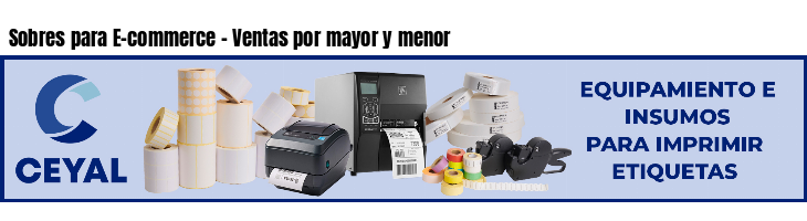 Sobres para E-commerce - Ventas por mayor y menor