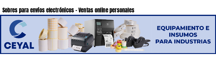 Sobres para envíos electrónicos - Ventas online personales