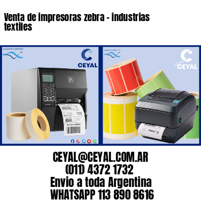 Venta de impresoras zebra – industrias textiles