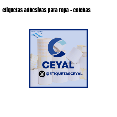 etiquetas adhesivas para ropa - colchas