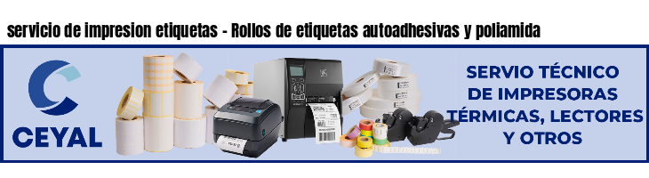 servicio de impresion etiquetas - Rollos de etiquetas autoadhesivas y poliamida