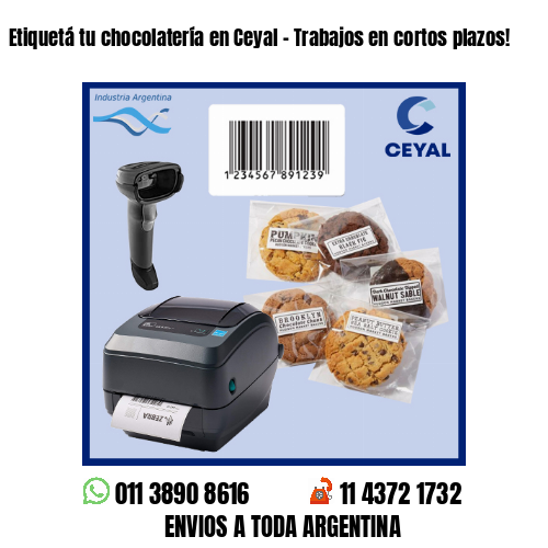 Etiquetá tu chocolatería en Ceyal – Trabajos en cortos plazos!