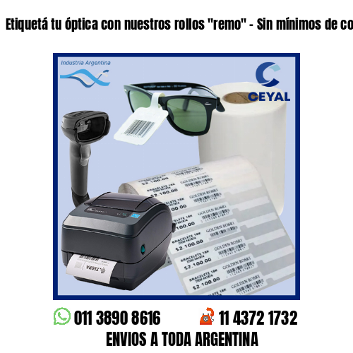 Etiquetá tu óptica con nuestros rollos “remo” – Sin mínimos de compra!