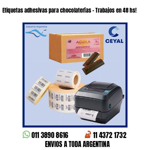 Etiquetas adhesivas para chocolaterías – Trabajos en 48 hs!