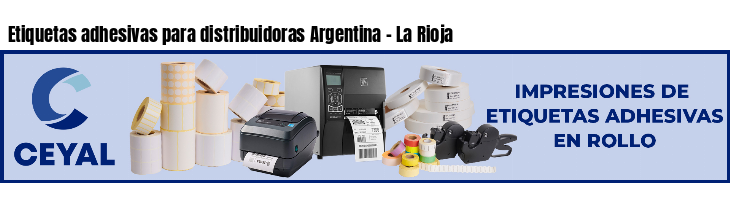 Etiquetas adhesivas para distribuidoras Argentina - La Rioja