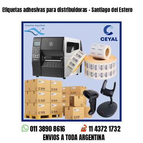 Etiquetas adhesivas para distribuidoras – Santiago del Estero