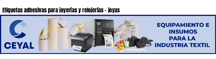 Etiquetas adhesivas para joyerías y relojerías - joyas