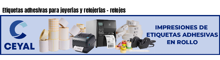 Etiquetas adhesivas para joyerías y relojerías - relojes