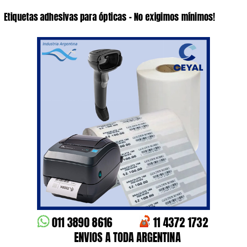 Etiquetas adhesivas para ópticas – No exigimos mínimos!