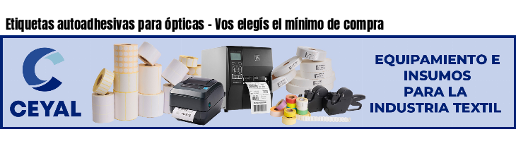 Etiquetas autoadhesivas para ópticas - Vos elegís el mínimo de compra