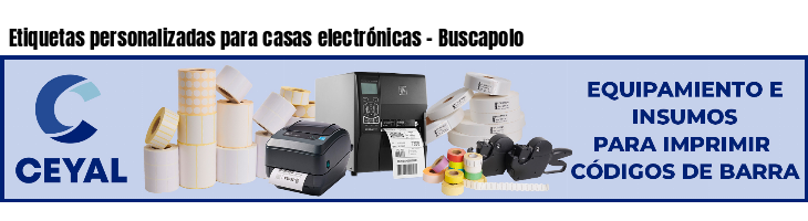 Etiquetas personalizadas para casas electrónicas - Buscapolo