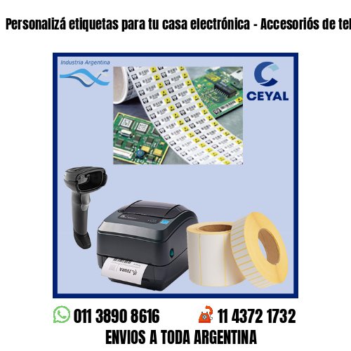 Personalizá etiquetas para tu casa electrónica – Accesoriós de telefonía