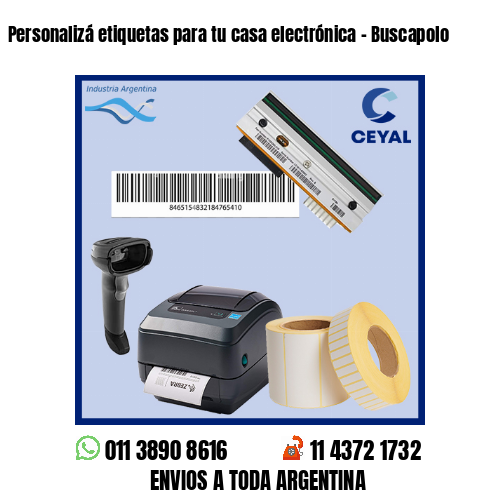 Personalizá etiquetas para tu casa electrónica – Buscapolo