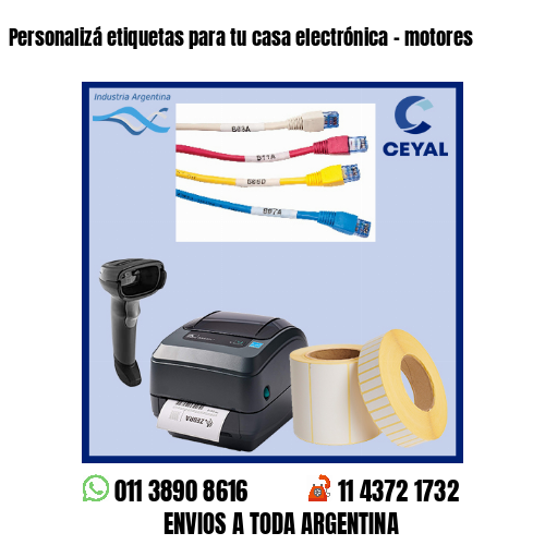 Personalizá etiquetas para tu casa electrónica – motores