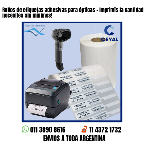 Rollos de etiquetas adhesivas para ópticas – Imprimís la cantidad que necesites sin mínimos!