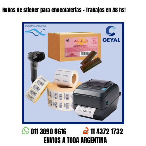 Rollos de sticker para chocolaterías – Trabajos en 48 hs!