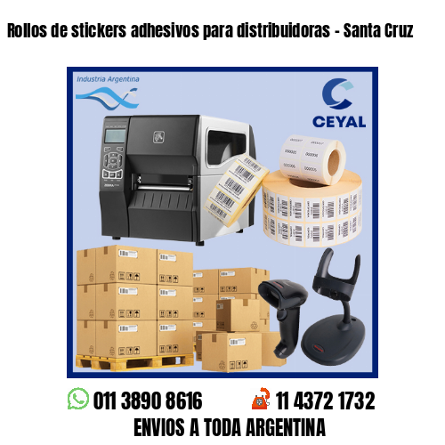 Rollos de stickers adhesivos para distribuidoras – Santa Cruz