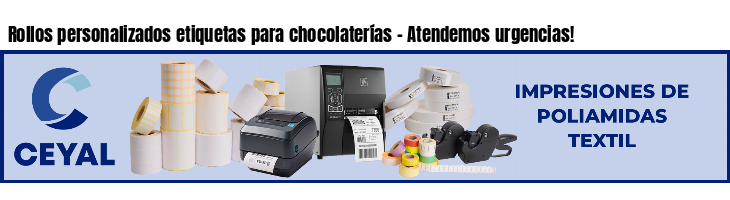 Rollos personalizados etiquetas para chocolaterías - Atendemos urgencias!